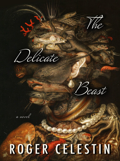 Title details for The Delicate Beast by Roger Celestin - Available